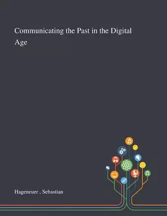 Communicating the Past in the Digital Age cover