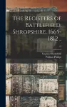 The Registers of Battlefield, Shropshire. 1665-1812 ..; 19 cover