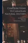 Contributions to Canadian Natural History [microform] cover