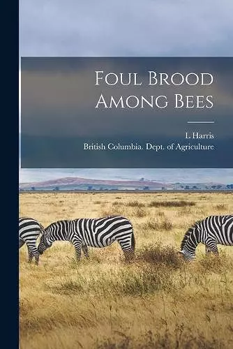 Foul Brood Among Bees [microform] cover