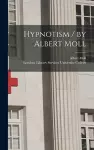 Hypnotism / by Albert Moll cover