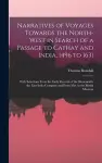 Narratives of Voyages Towards the North-West in Search of a Passage to Cathay and India, 1496 to 1631 [microform] cover