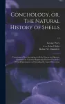 Conchology, or, The Natural History of Shells cover