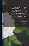 Laboratory Manual to Accompany Chemistry cover