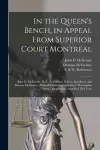 In the Queen's Bench, in Appeal From Superior Court Montreal [microform] cover