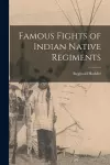 Famous Fights of Indian Native Regiments [microform] cover