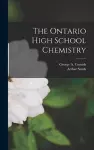 The Ontario High School Chemistry [microform] cover