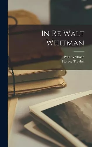 In Re Walt Whitman [microform] cover