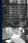 Second Report of the Wellcome Research Laboratories at the Gordon Memorial College, Khartoum / Andrew Balfour cover