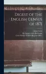 Digest of the English Census of 1871 [electronic Resource] cover