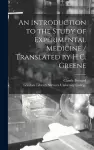 An Introduction to the Study of Experimental Medicine / Translated by H.C. Greene cover