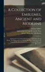 A Collection of Emblemes, Ancient and Moderne cover