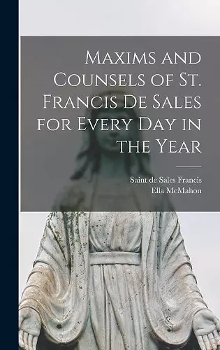 Maxims and Counsels of St. Francis De Sales for Every Day in the Year cover