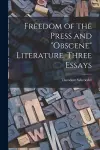 Freedom of the Press and obscene Literature [microform]. Three Essays cover