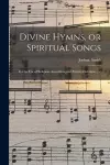 Divine Hymns, or Spiritual Songs cover