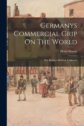 Germanys Commercial Grip On The World cover