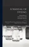 A Manual of Dyeing cover