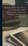 English Writers. With an Introductory Sketch of the Four Periods of English Literature; 1, pt.2 cover