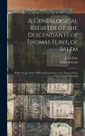 A Genealogical Register of the Descendants of Thomas Flint, of Salem cover