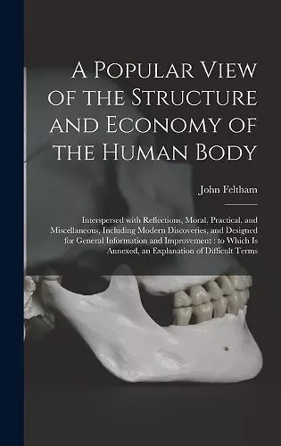 A Popular View of the Structure and Economy of the Human Body cover