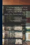 Catalogue ... of the Sharples Collection of Pastel Portraits and Oil Paintings, Etc. cover