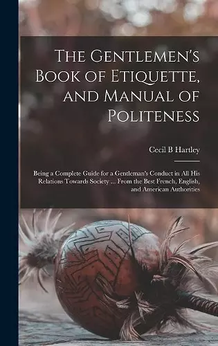 The Gentlemen's Book of Etiquette, and Manual of Politeness cover