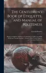 The Gentlemen's Book of Etiquette, and Manual of Politeness cover