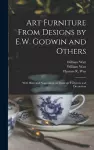 Art Furniture From Designs by E.W. Godwin and Others cover