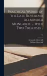 Practical Works of the Late Reverend Alexander Moncrieff ... With Two Treatises ..; v.2 cover