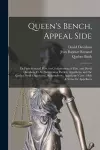 Queen's Bench, Appeal Side [microform] cover