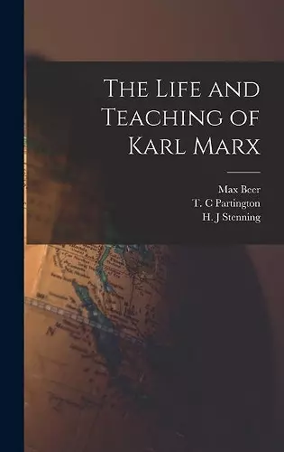 The Life and Teaching of Karl Marx cover