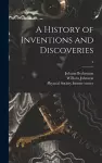 A History of Inventions and Discoveries [electronic Resource]; 2 cover