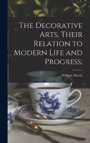 The Decorative Arts, Their Relation to Modern Life and Progress; cover