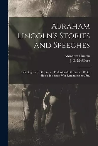 Abraham Lincoln's Stories and Speeches cover