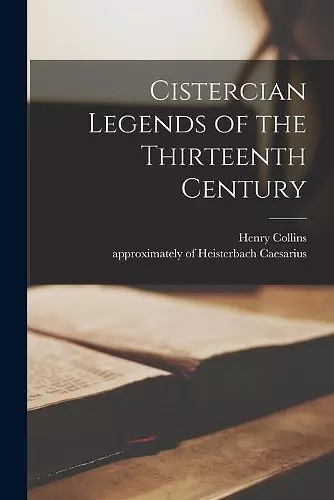 Cistercian Legends of the Thirteenth Century cover