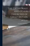 The Cathedrals and Other Churches of Great Britain cover