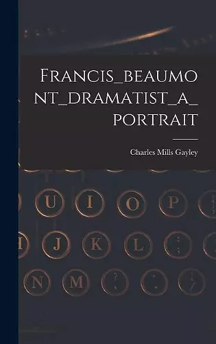 Francis_beaumont_dramatist_a_portrait cover