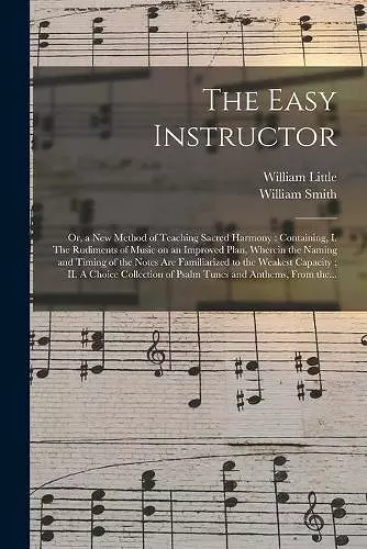 The Easy Instructor; or, a New Method of Teaching Sacred Harmony cover