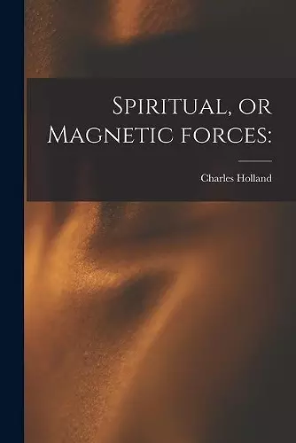 Spiritual, or Magnetic Forces cover