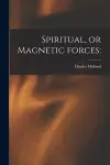 Spiritual, or Magnetic Forces cover