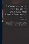 A Vindication of the Bishop of Salisbury and Passive Obedience cover