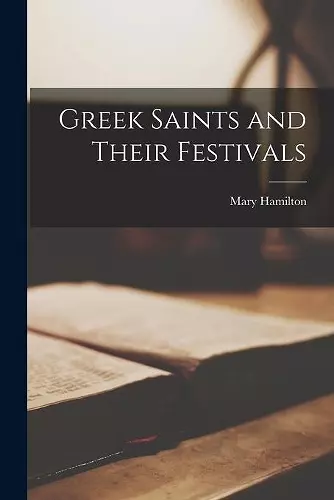 Greek Saints and Their Festivals cover