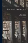 Divine Emblems; or Temporal Things Spiritualized, &c.; c.1 cover