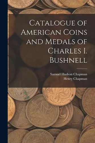 Catalogue of American Coins and Medals of Charles I. Bushnell cover