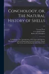 Conchology, or, The Natural History of Shells cover