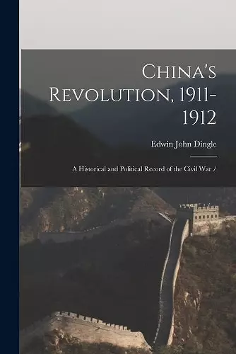 China's Revolution, 1911-1912 cover