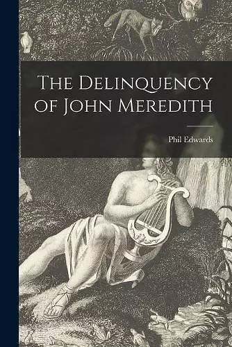 The Delinquency of John Meredith [microform] cover