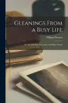 Gleanings From a Busy Life cover