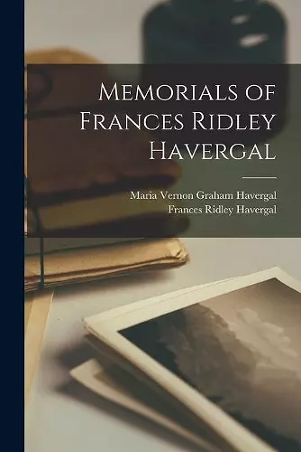 Memorials of Frances Ridley Havergal [microform] cover