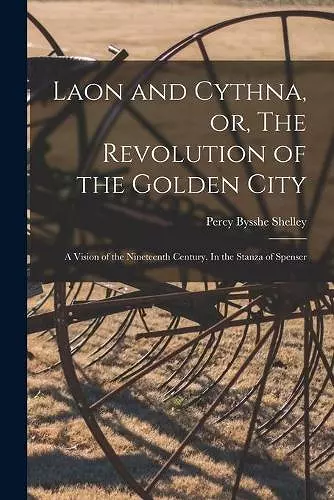 Laon and Cythna, or, The Revolution of the Golden City cover